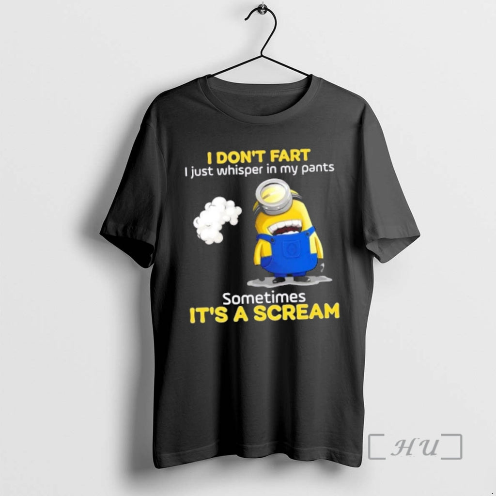 Officials Minions I Dont Fart I Just Whisper In My Pants Sometimes Its A Scream T-Shirts, Hoodie, Sweatshirt | DripVista.com