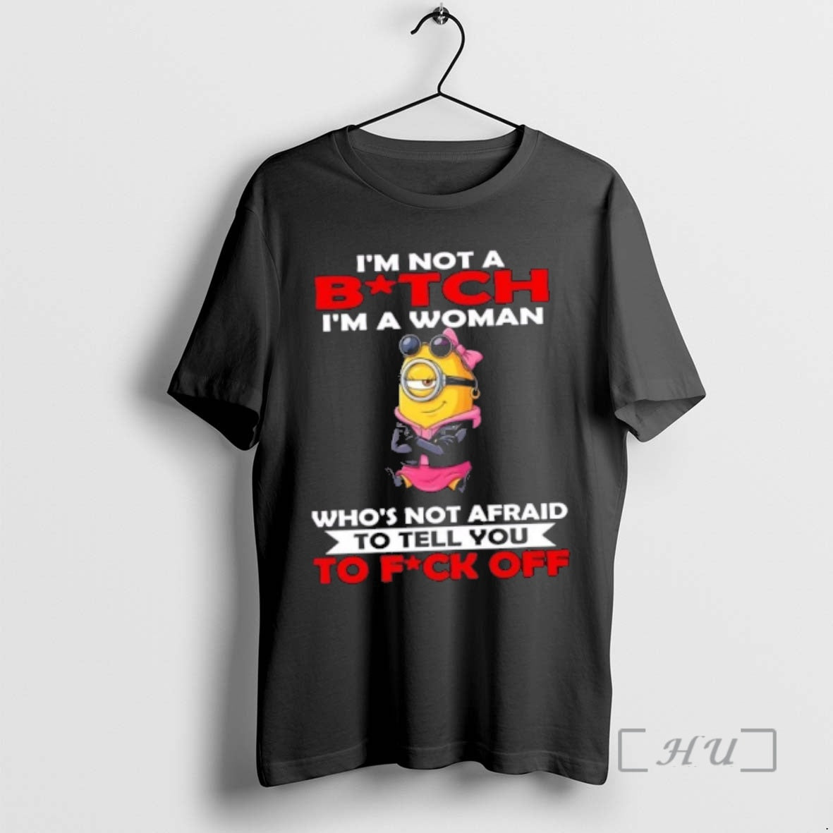 Officials Minions Im Not A Bitch Im A Woman Whos Not Afraid To Tell You T-Shirts, Hoodie, Sweatshirt | DripVista.com