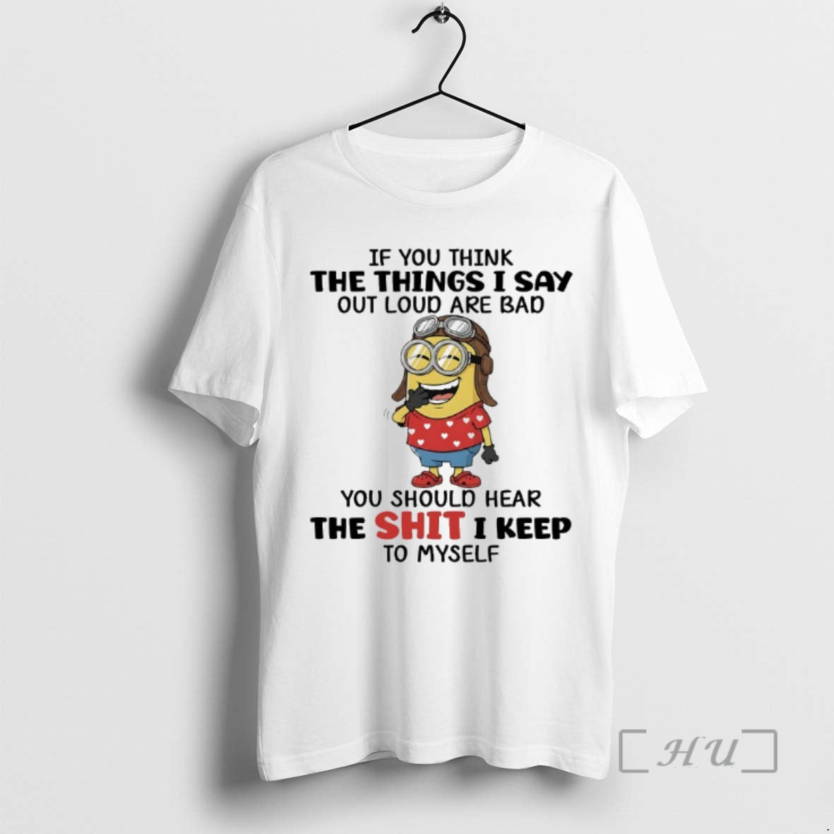 Officials Minions If You Think The Things I Say Out Loud Are Bad You Should T-Shirts, Hoodie, Sweatshirt | DripVista.com