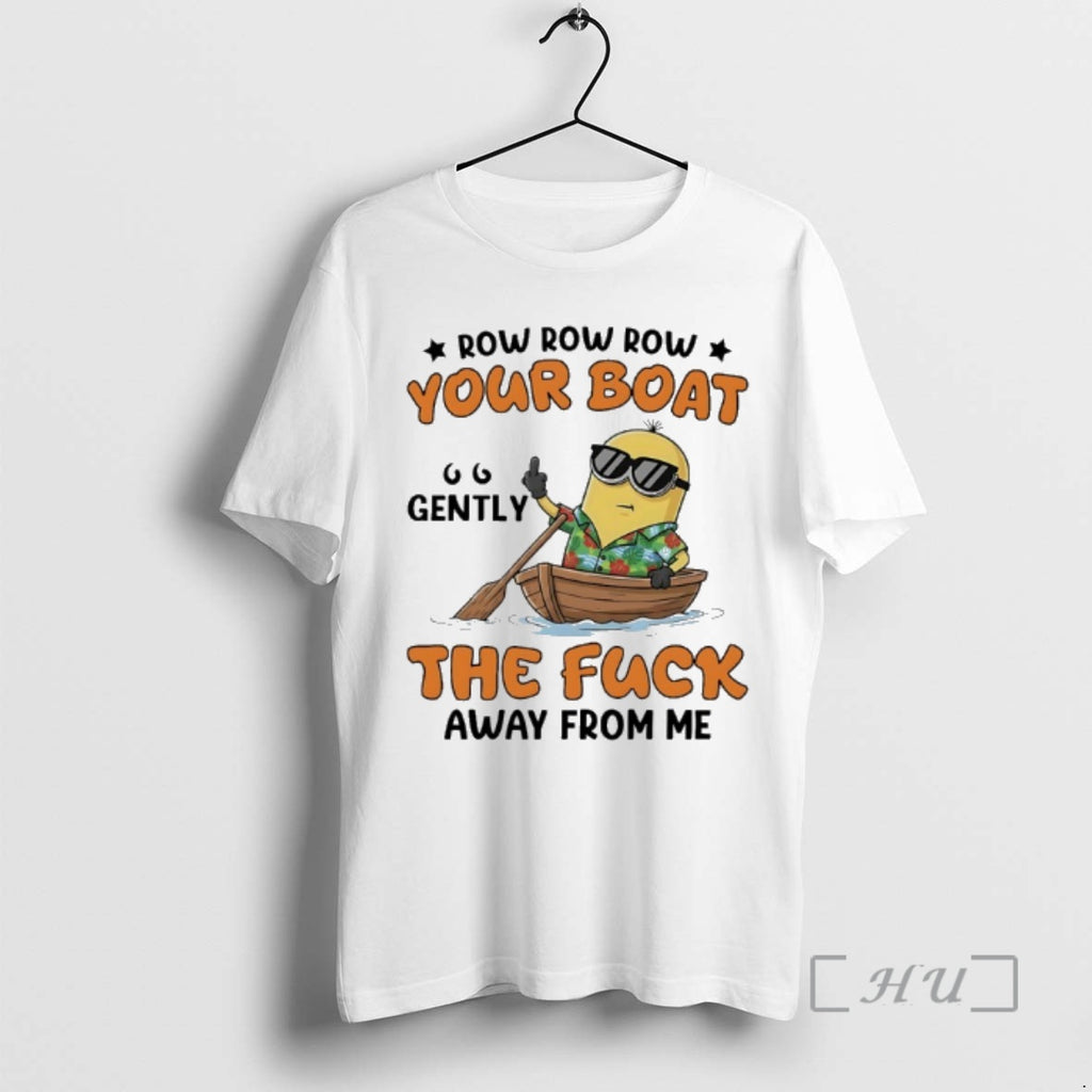 Officials Minions Row Row Row Your Boat Gently The Fuck Away From Me Premium T-Shirts, Hoodie, Sweatshirt | DripVista.com