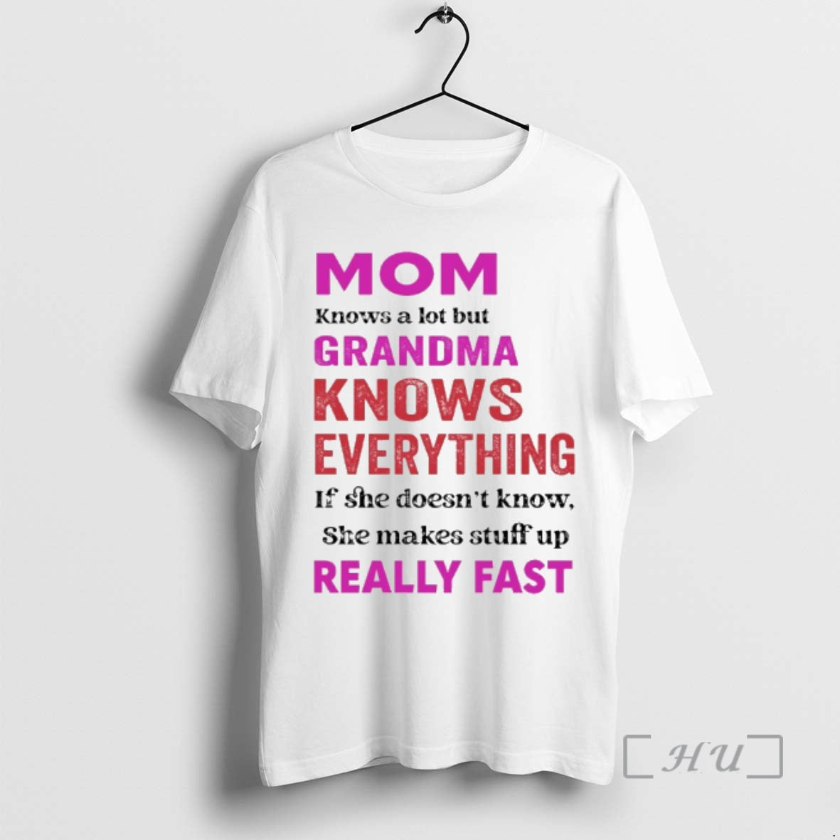 Officials Mom Knows A Lot But Grandma Knows Everything If She Doesnt Know She Makes T-Shirts, Hoodie, Sweatshirt