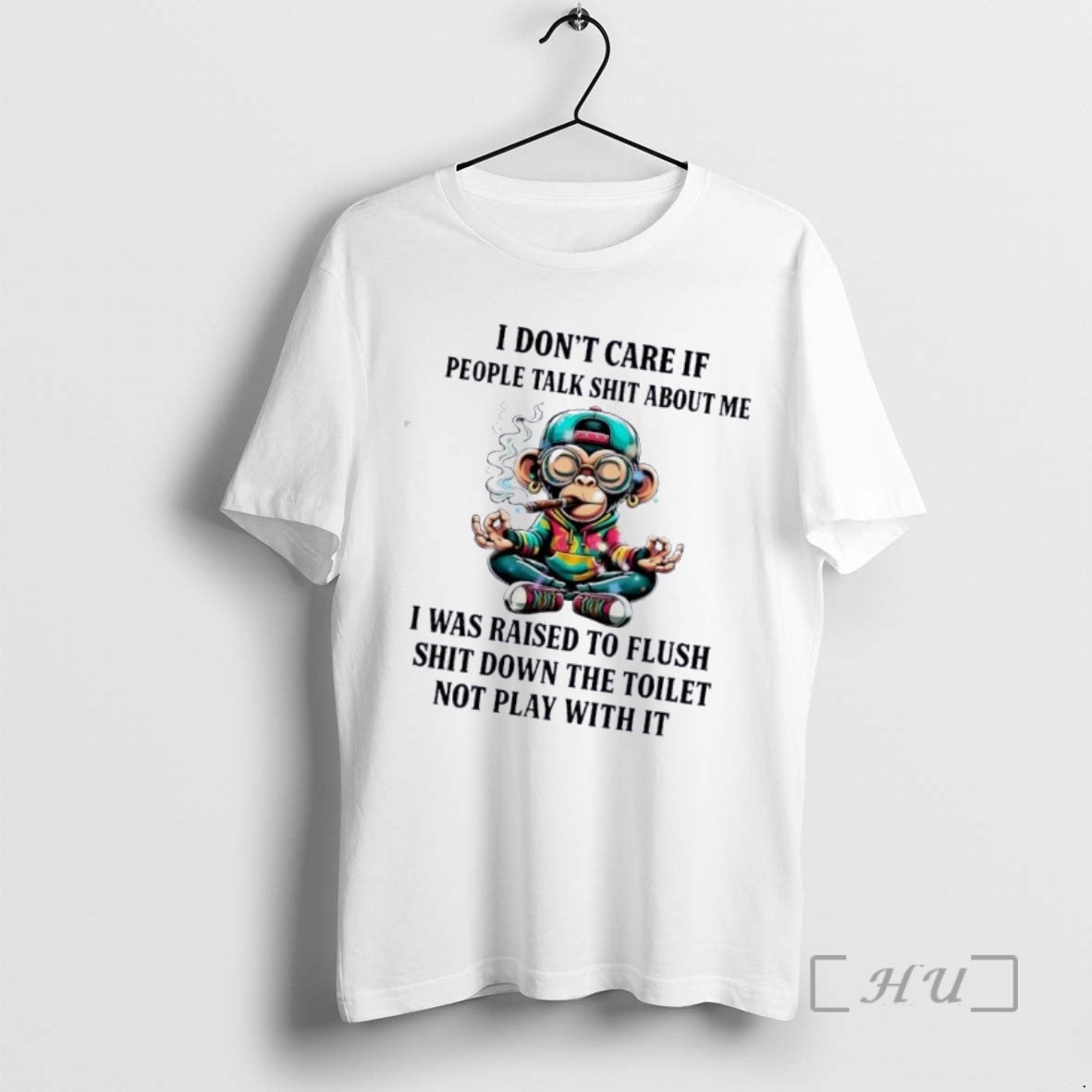 Officials Monkey I Dont Care If People Talk Shit About Me I Was Raised To T-Shirts, Hoodie, Sweatshirt | DripVista.com