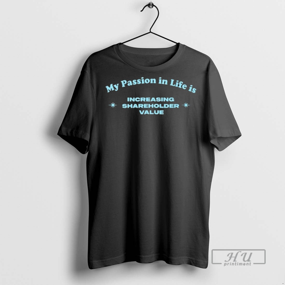 Officials My Passion In Life Is Increasing Shareholder Value T Shirt Sweatshirt Hoodies