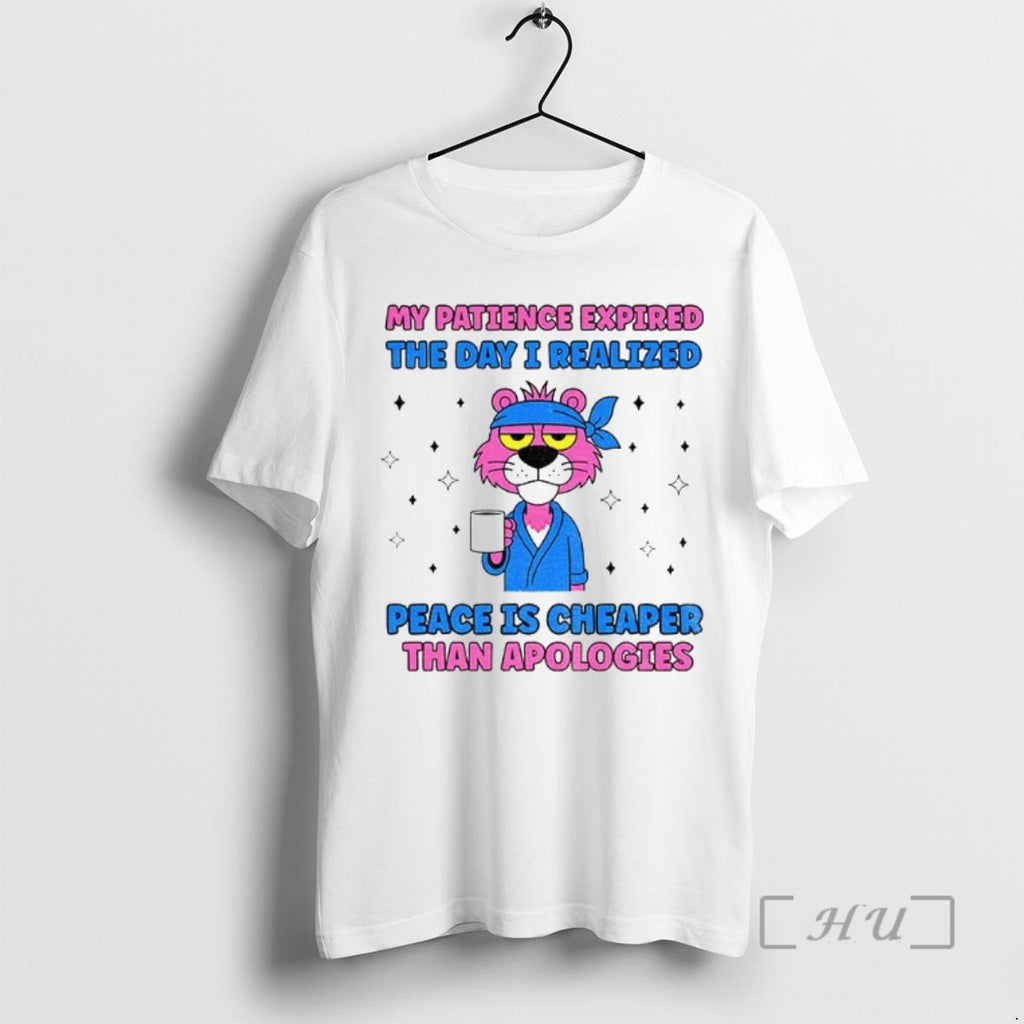 Officials My Patience Expired The Day I Realized Peace Is Cheaper Than Apologies Premium T-Shirts, Hoodie, Sweatshirt