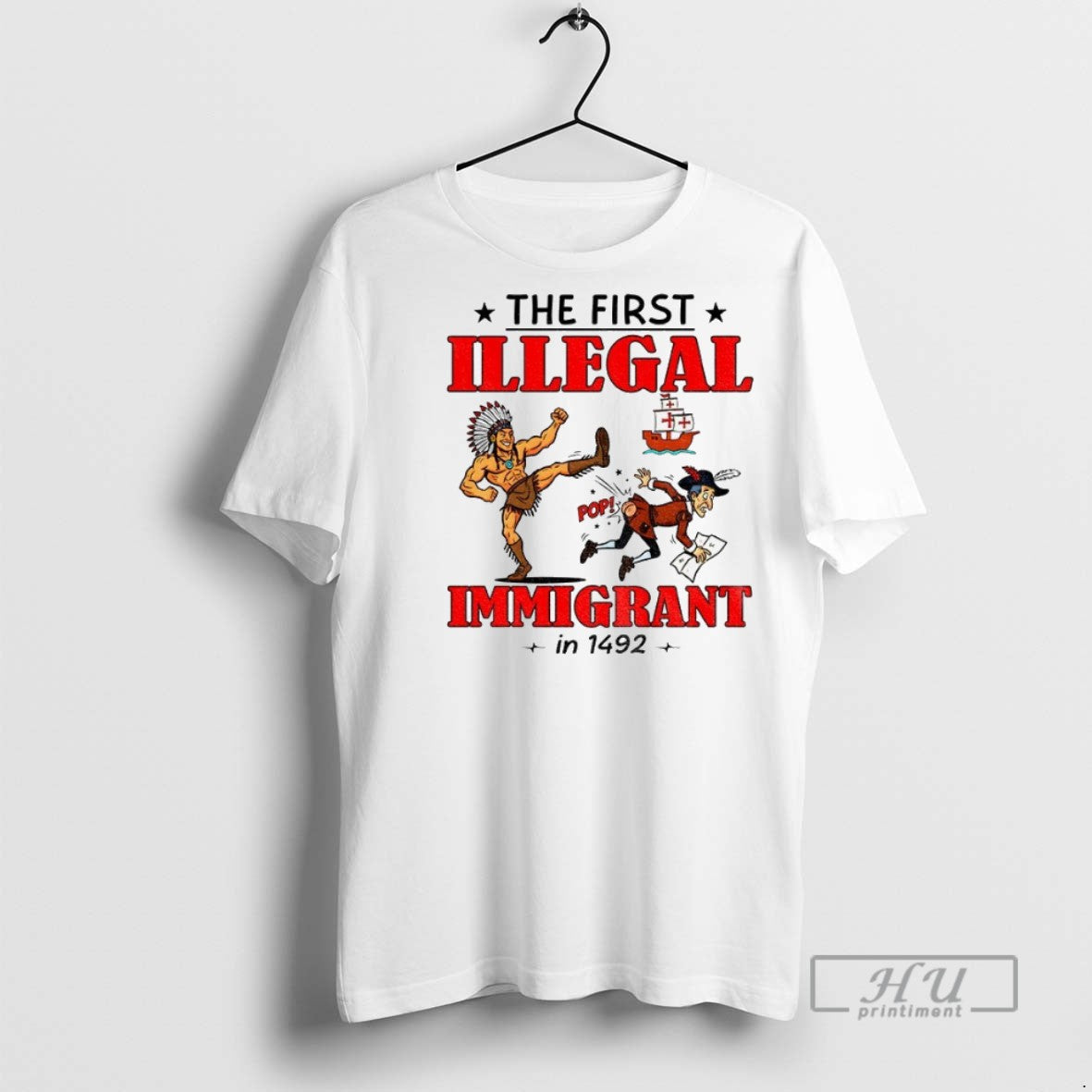 Officials Native The First Illegal Immigrant In 1492 T Shirt Sweatshirt Hoodies