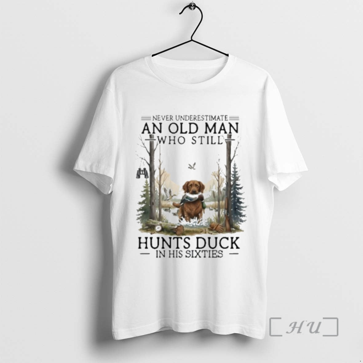 Officials Never Underestimate An Old Man Who Still Hunts Duck In His Sixties Premium T-Shirts, Hoodie, Sweatshirt