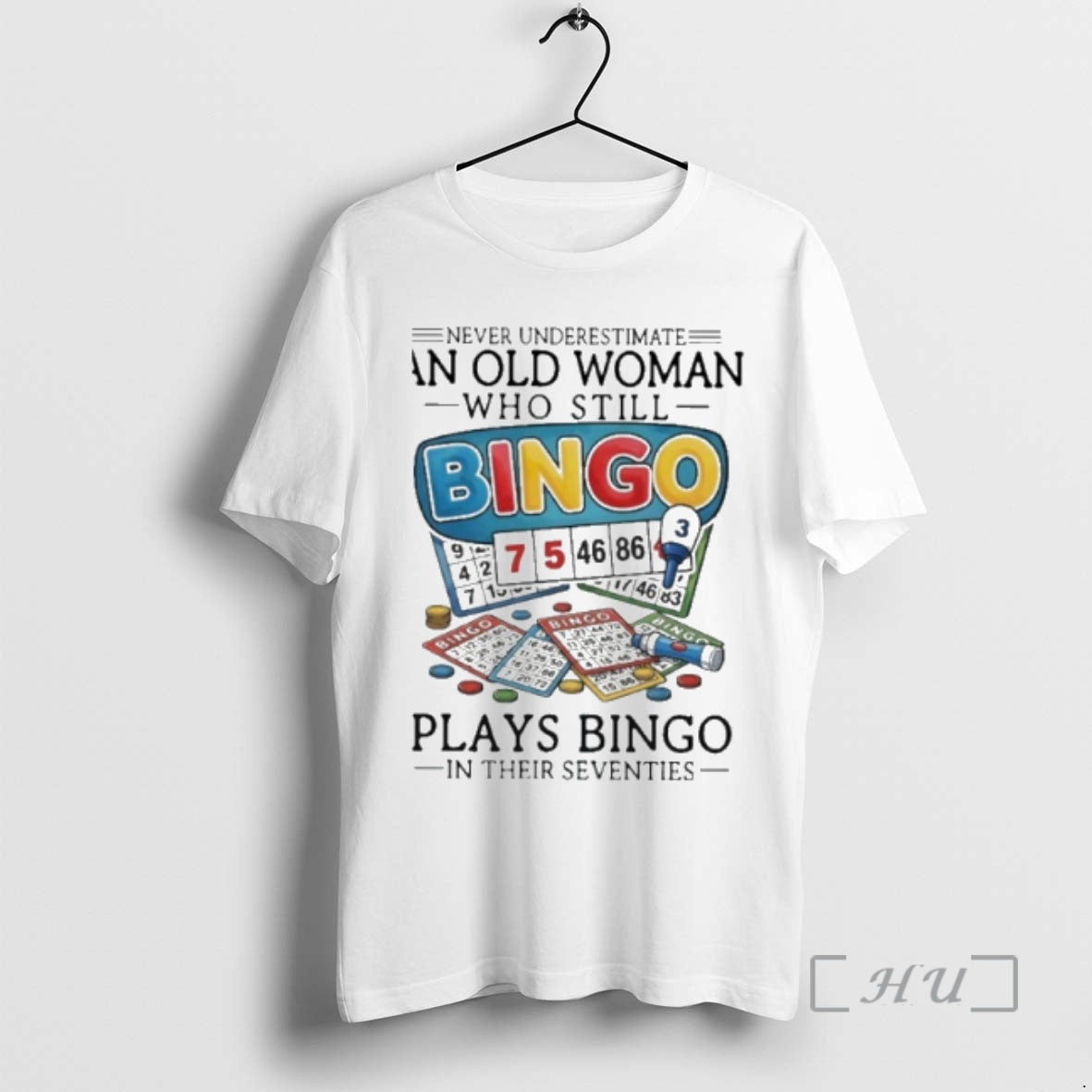 Officials Never Underestimate An Old Woman Who Still Plays Bingo In Their Seventies Premium T-Shirts, Hoodie, Sweatshirt