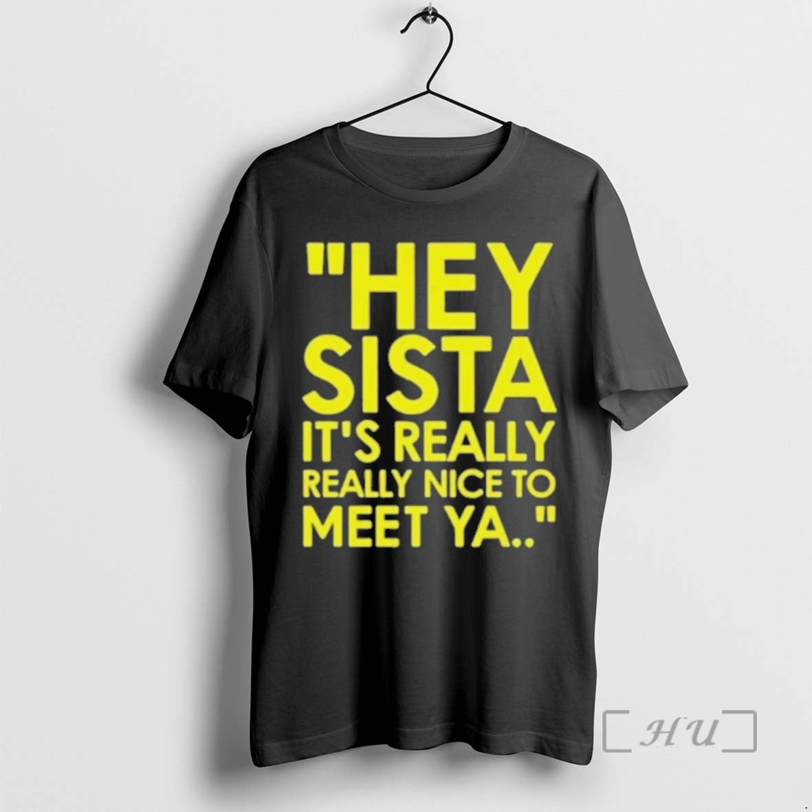 Officials Nice Hey Sista Its Really Really Nice To Meet Ya Premium T Shirts Sweater Hoodie, Sweatshirt | DripVista.com