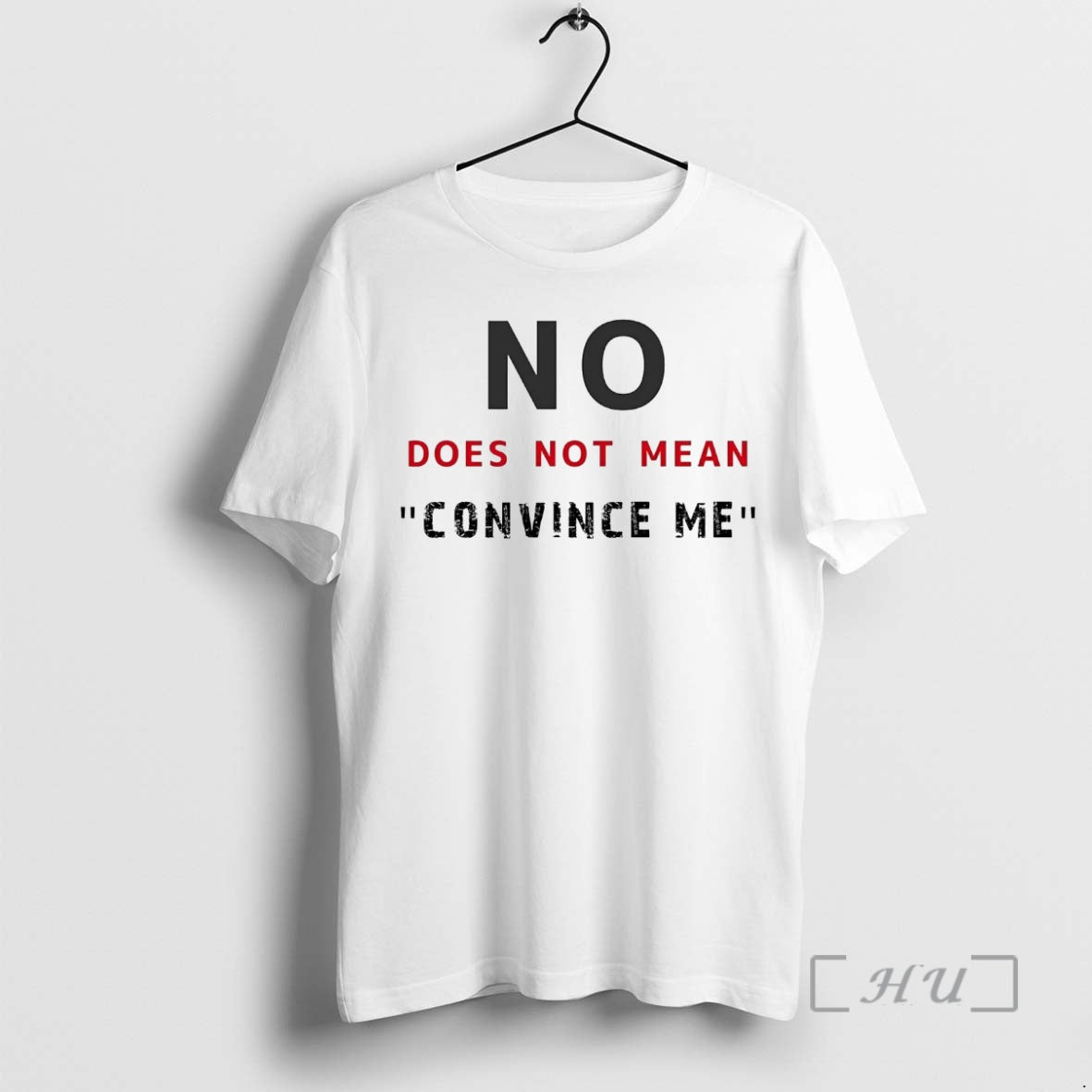 Officials No Does Not Mean Convince Me T-Shirts, Hoodie, Sweatshirt | DripVista.com