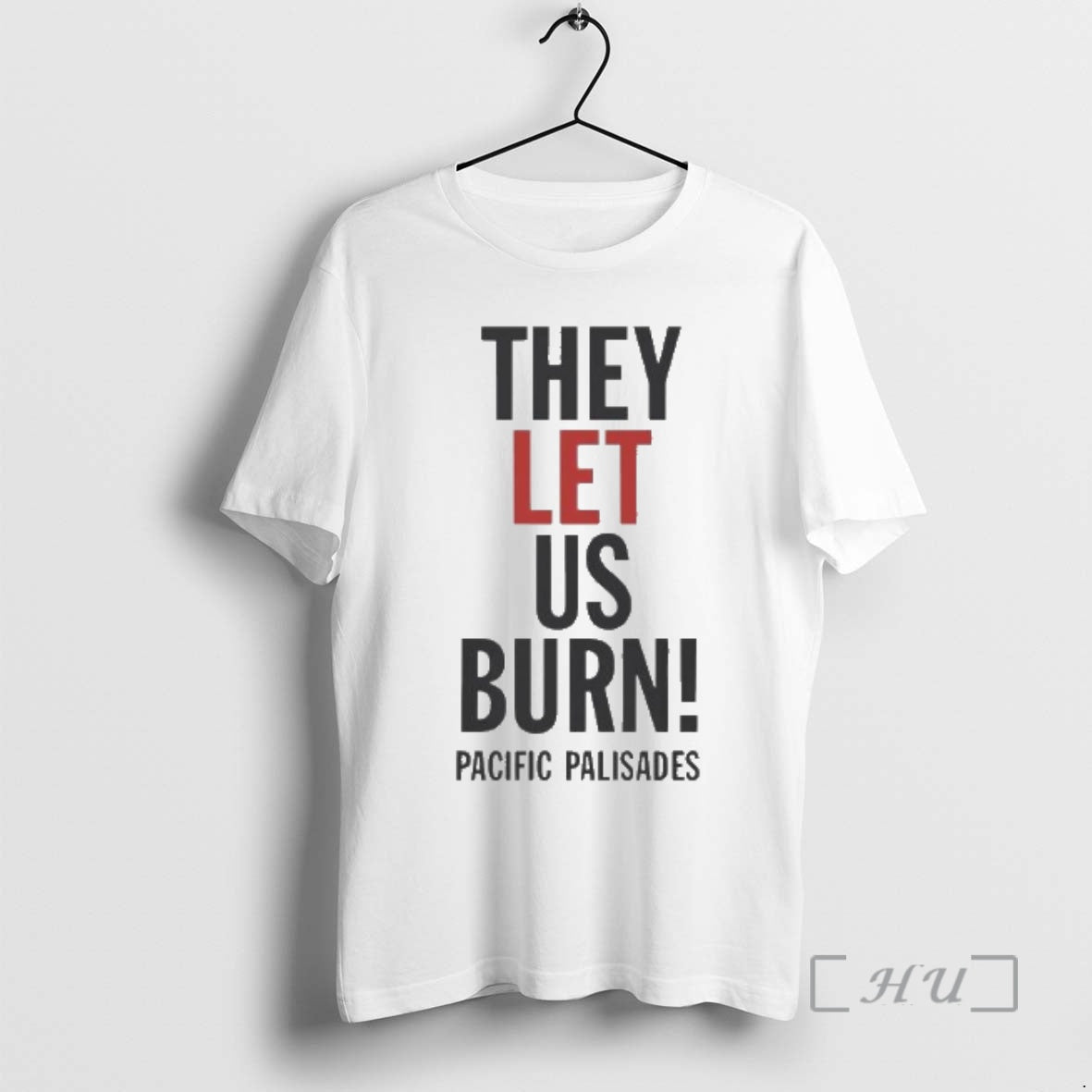 Officials Pacific Palisades They Let Us Burn Protest Demands Accountability T-Shirts, Hoodie, Sweatshirt | DripVista.com