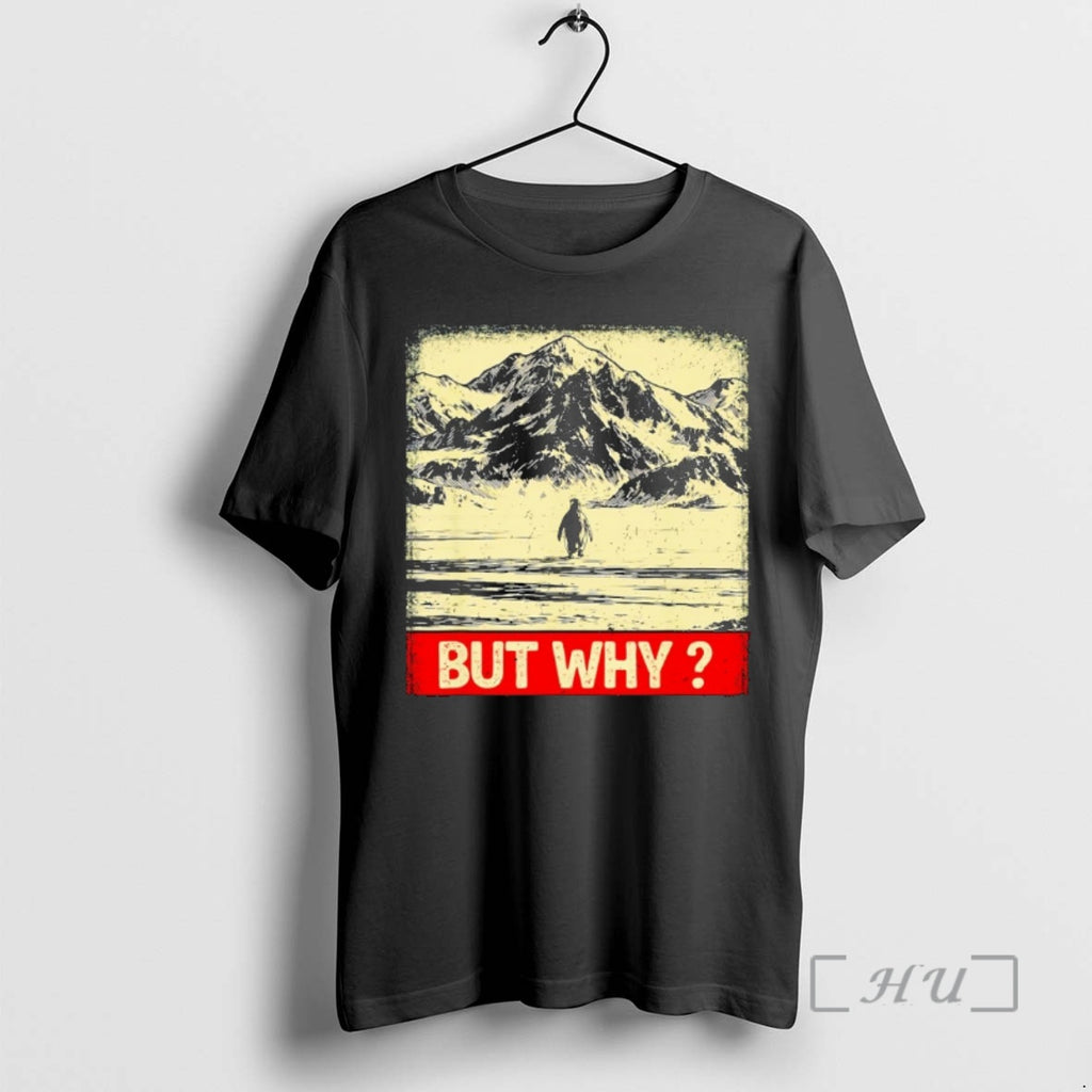 Officials Penguin But Why Head Towards The Mountains Penguins Meme T-Shirts, Hoodie, Sweatshirt | DripVista.com