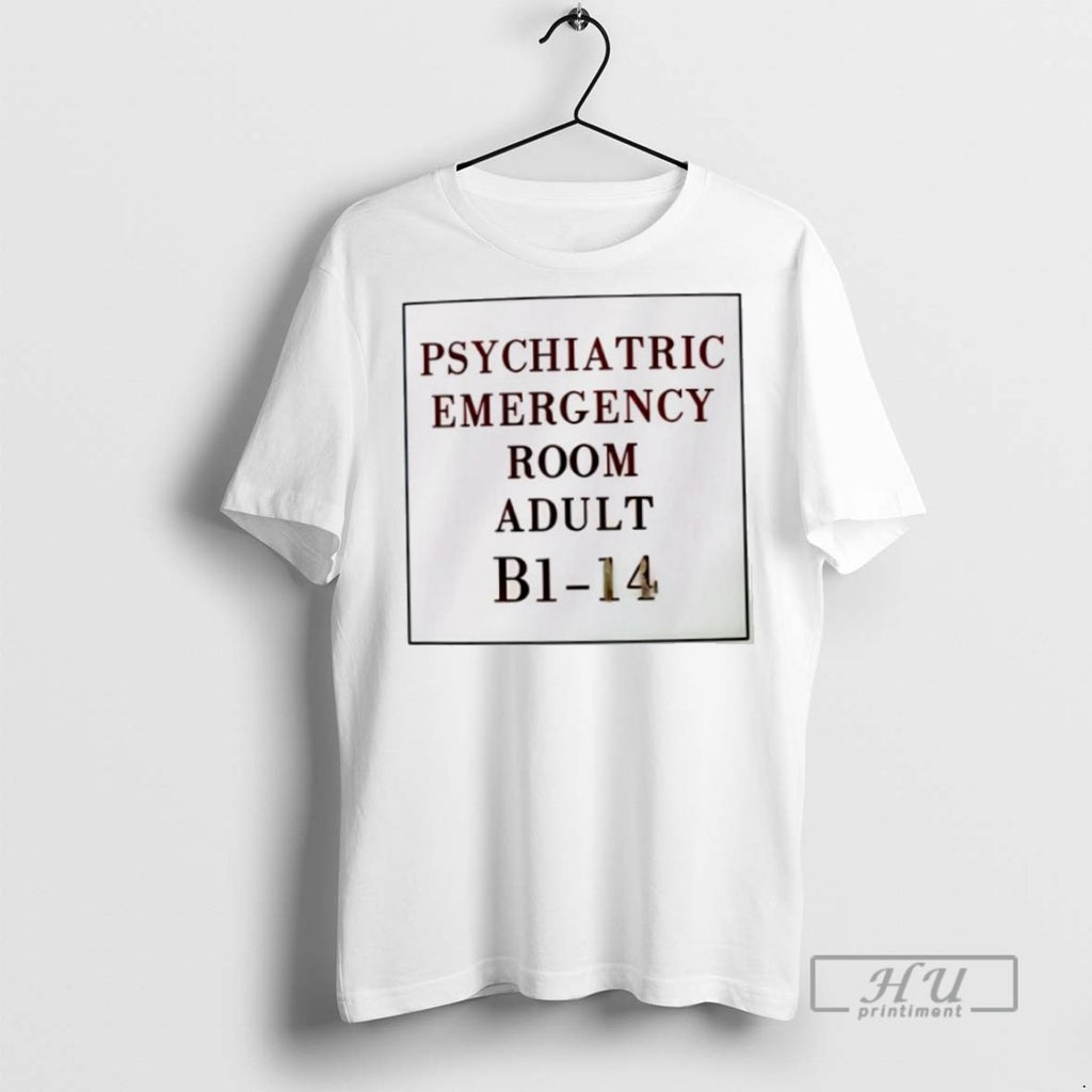 Officials Psychiatric Emergency Room Adult B1 14 T Shirts Sweatshirt Hoodies