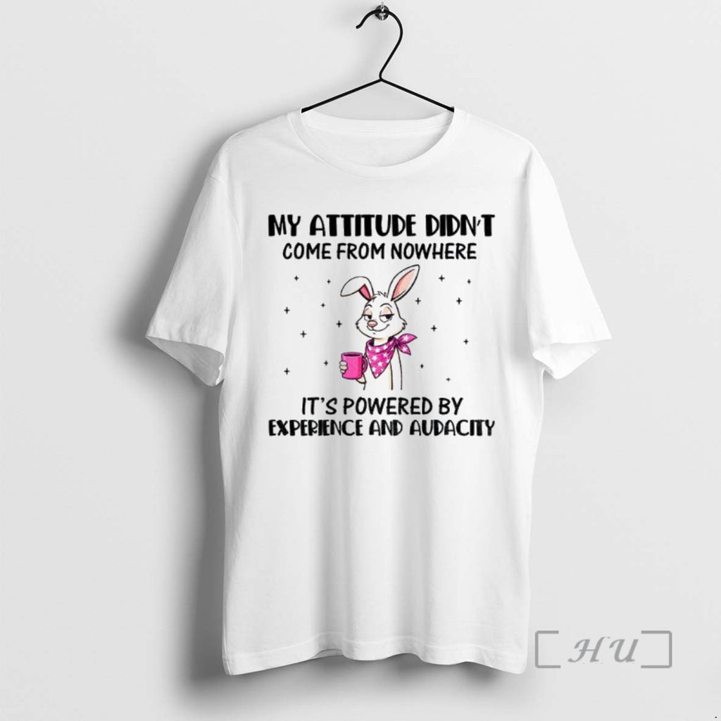 Officials Rabbit My Attitude Didnt Come From Nowhere Its Powered By Experience And Audacity Premium T-Shirts, Hoodie,...