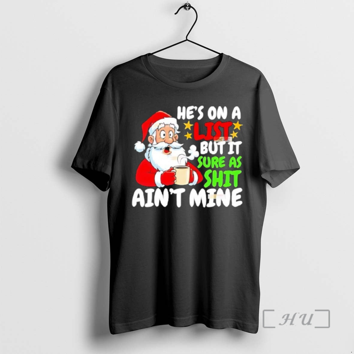 Officials Santa Hes On A List But It Sure As Shit Aint Mine Christmas Premium T-Shirts, Hoodie, Sweatshirt | DripVista.com