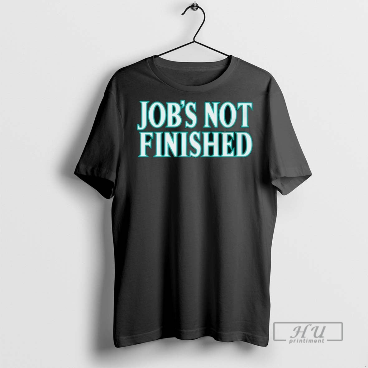 Officials Seattle Mariners Jobs Not Finished T Shirts Sweatshirt Hoodies
