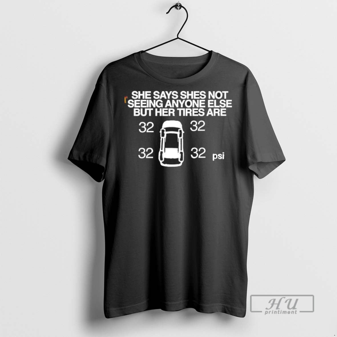Officials She Says She Not Seeing Anyone Else But Her Tires Are T Shirt