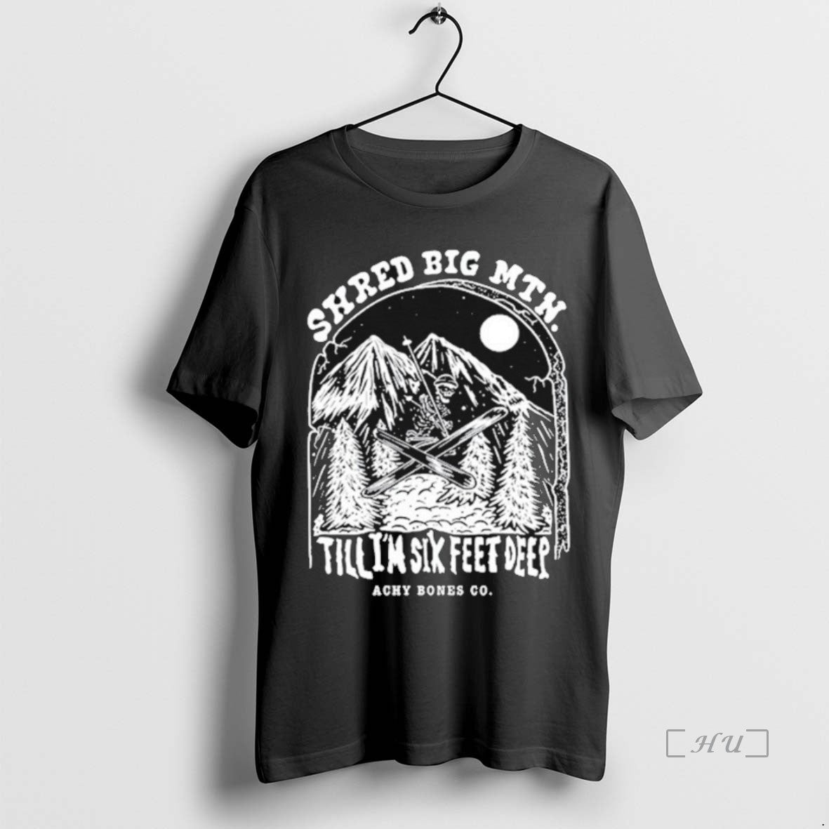 Officials Shred Big Mtn Till Im Six Feet Deep Achy Bones Co Premium T Shirts Hoodie, Sweatshirt | DripVista.com
