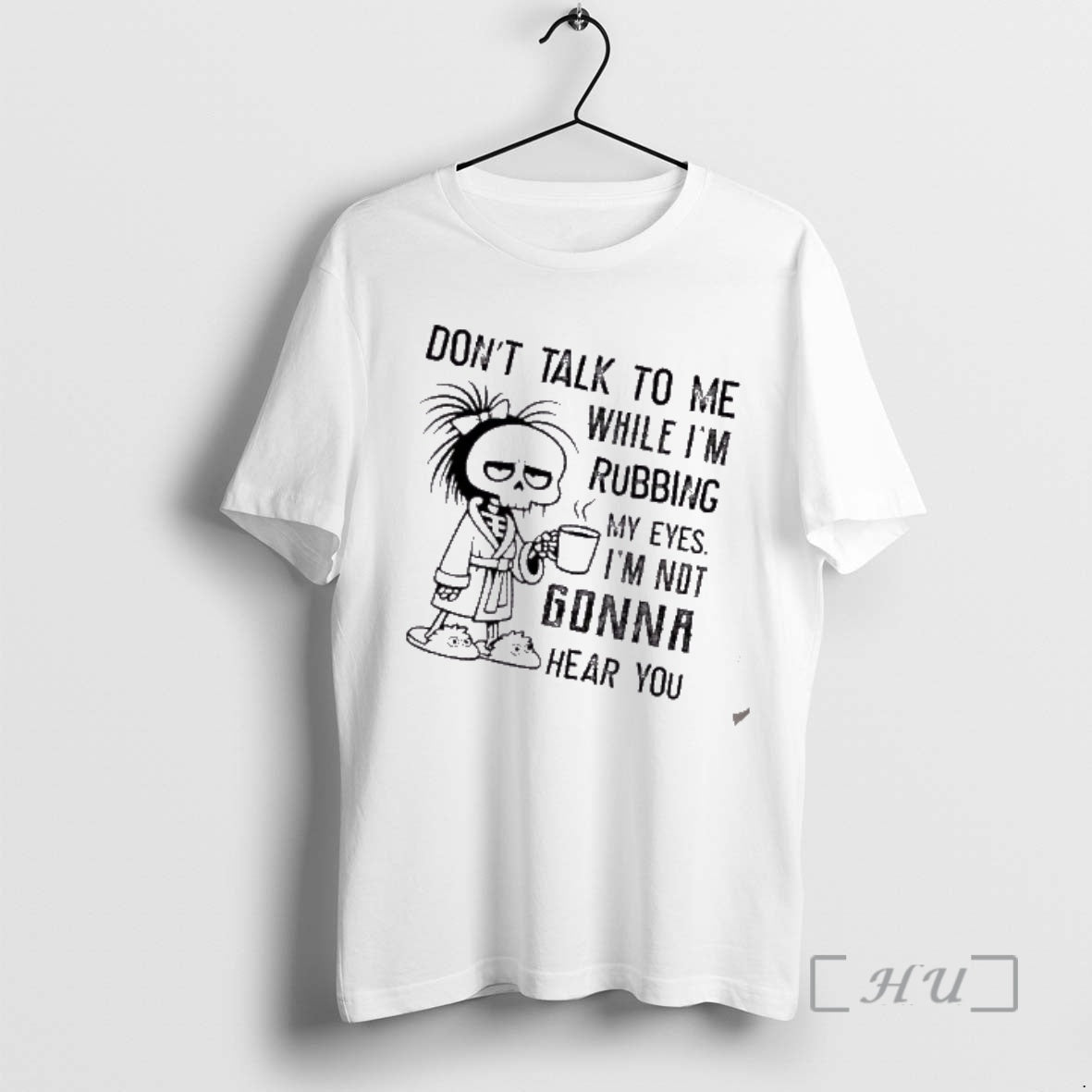 Officials Skeleton Girl Dont Talk To Me While Im Rubbing My Eyes Im Not Gonna T-Shirts, Hoodie, Sweatshirt | DripVista.com