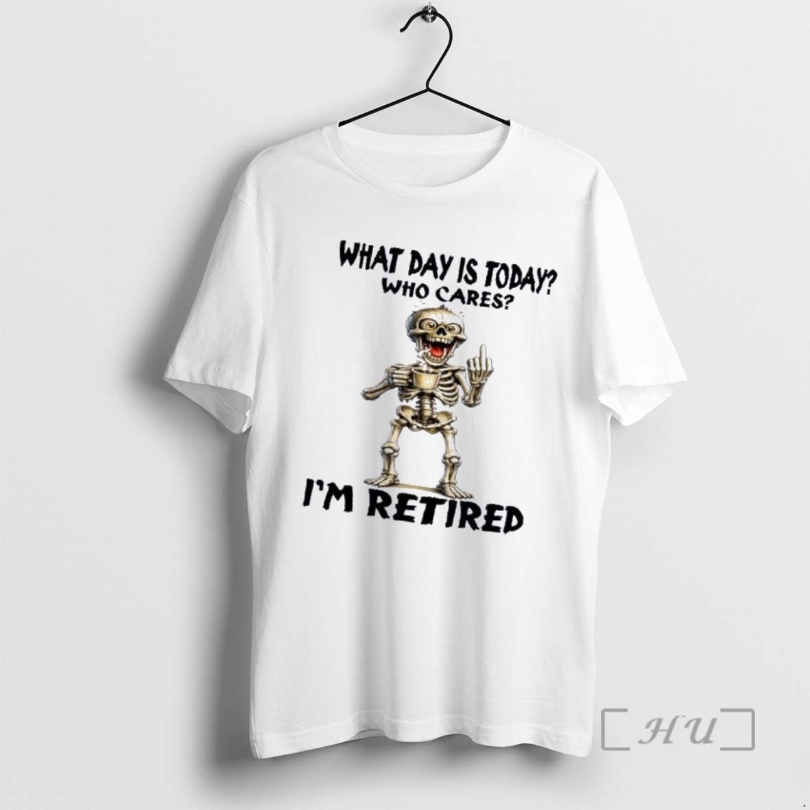 Officials Skeleton What Day Is Today Who Cares Im Retired T-Shirts, Hoodie, Sweatshirt | DripVista.com