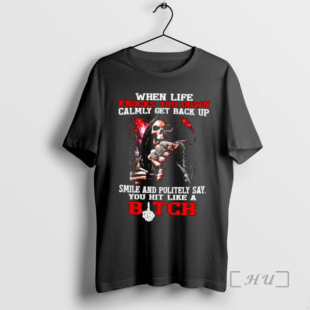 Officials Skeleton When Life Knocks You Down Calmly Get Back Up Smile And Politely Say T-Shirts, Hoodie, Sweatshirt