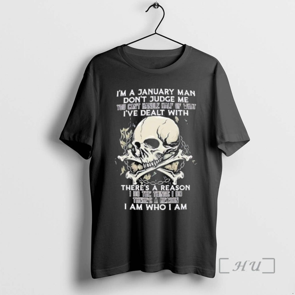 Officials Skull Im A January Man Dont Judge Me You Cant Handle Half Of What T-Shirts, Hoodie, Sweatshirt | DripVista.com