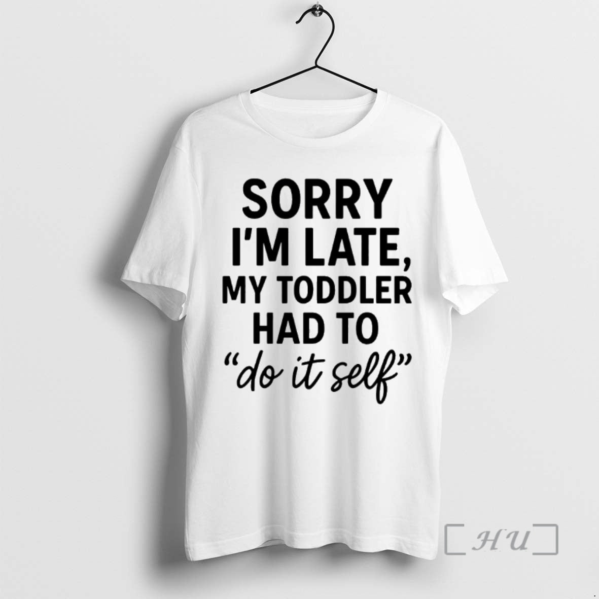 Officials Sorry Im Late Toddler Do It Self T-Shirts, Hoodie, Sweatshirt | DripVista.com