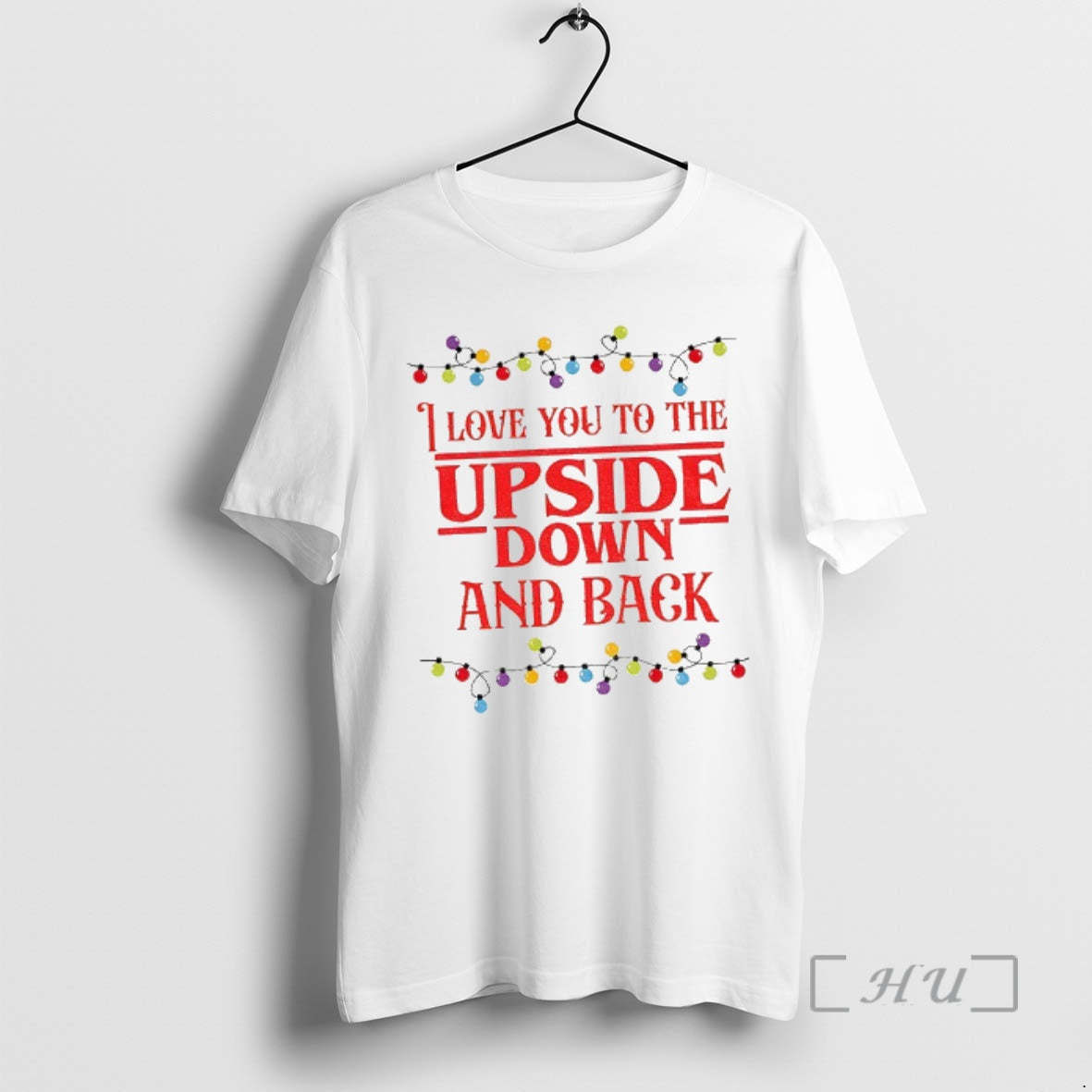 Officials Stranger Christmas I Love You To The Upside Down And Back Premium T Shirts Hoodie, Sweatshirt | DripVista.com
