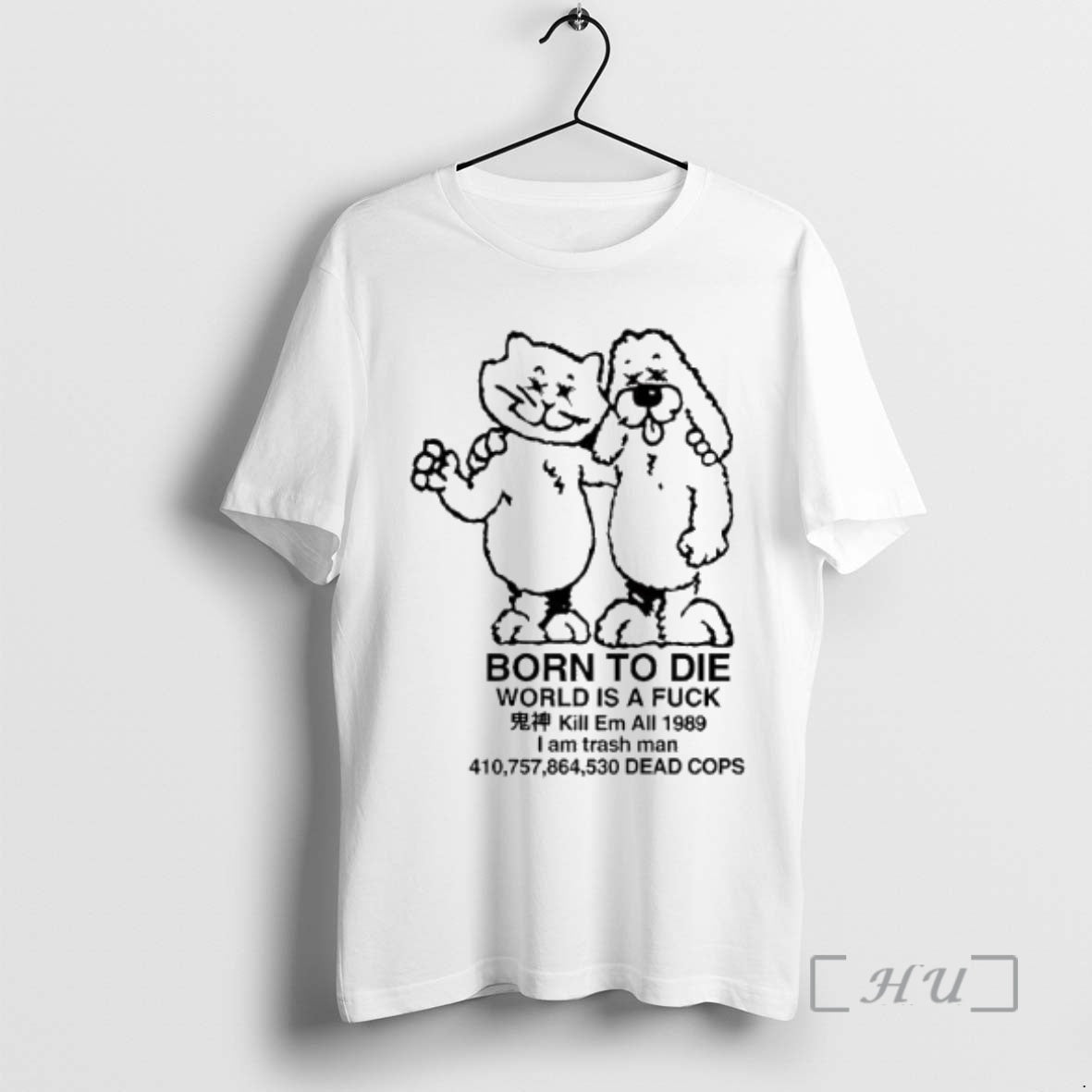 Officials Ttrpg Born To Die World Is A Fuck Kill Em All 1989 Dead Cops T-Shirts, Hoodie, Sweatshirt | DripVista.com