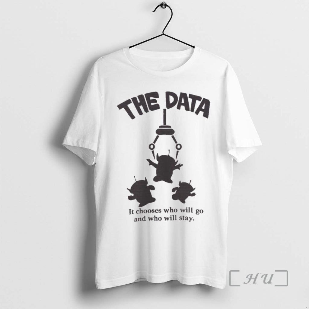 Officials The Data It Chooses Who Will Go And Who Will Stay Premium T Shirts Hoodie, Sweatshirt | DripVista.com