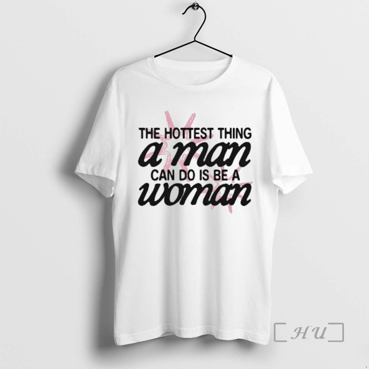 Officials The Hottest Thing A Man Can Do Is Be A Woman Premium T Shirts Hoodie, Sweatshirt | DripVista.com