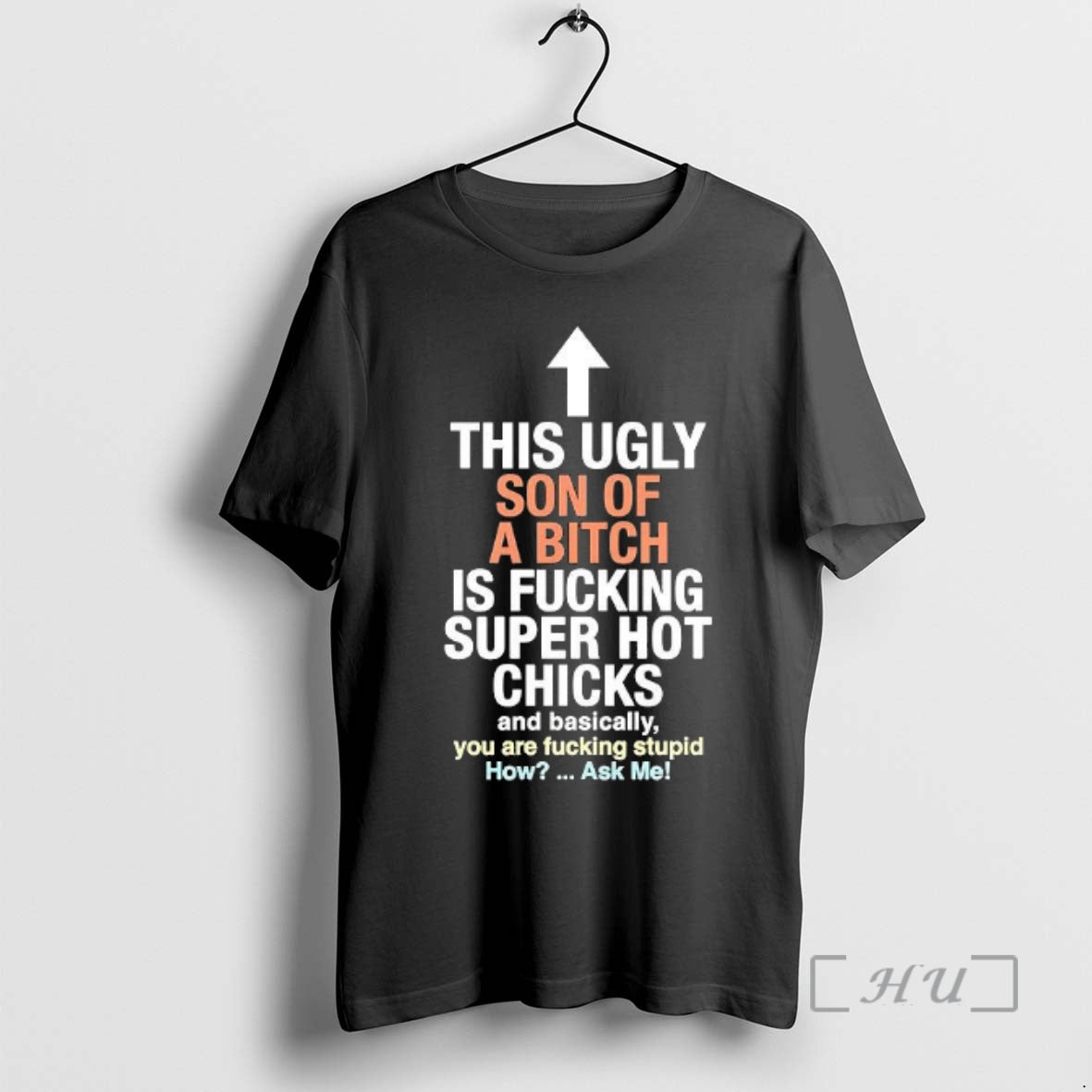 Officials This Ugly Son Of A Bitch Is Fucking Super Hot Chicks And Basically You T-Shirts, Hoodie, Sweatshirt | DripVista.com
