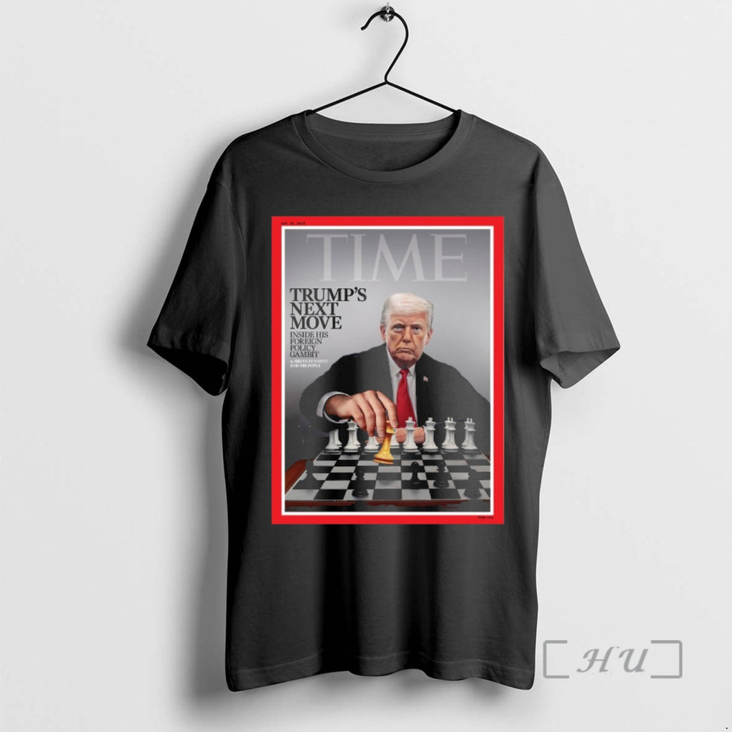 Officials Time Trumps Next Move Inside His Foreign Policy Gambit 2026 Premium T Shirts Sweater Hoodie, Sweatshirt