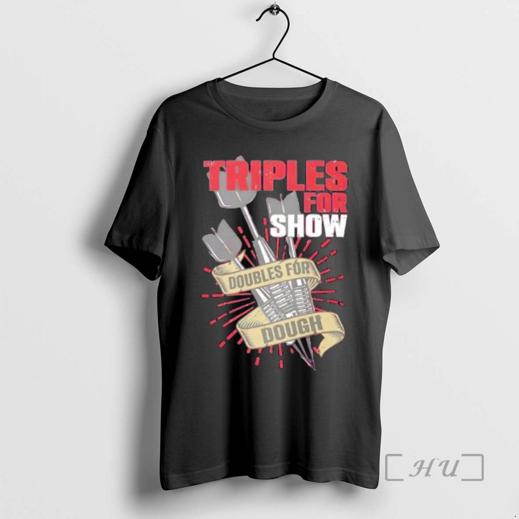 Officials Triples For Show Doubles For Dough Darts T-Shirts, Hoodie, Sweatshirt | DripVista.com