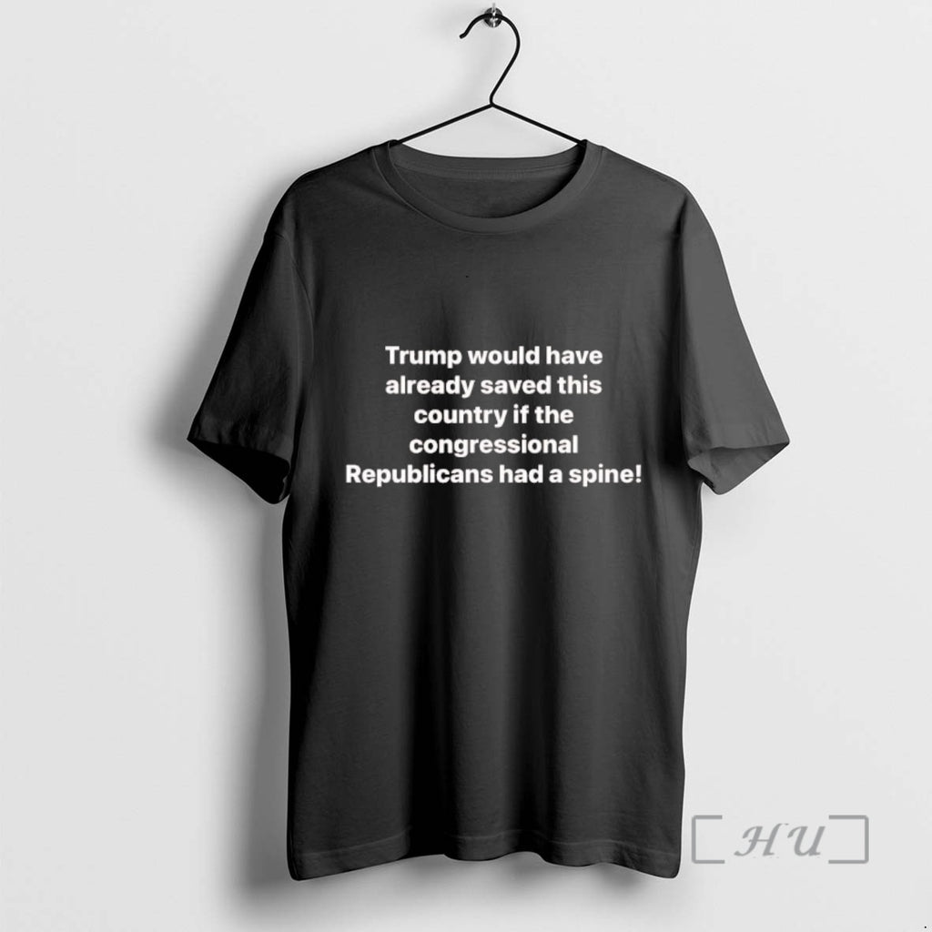 Officials Trump Would Have Already Saved This Country If The Congressional Premium T Shirts Sweater Hoodie, Sweatshirt