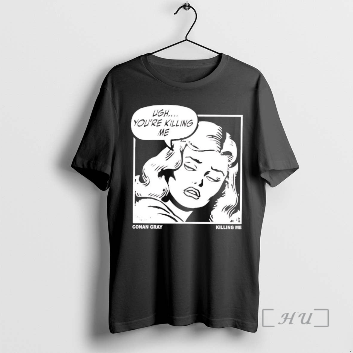 Officials Ugh Youre Killing Me Conan Gray Killing Me T-Shirts, Hoodie, Sweatshirt | DripVista.com