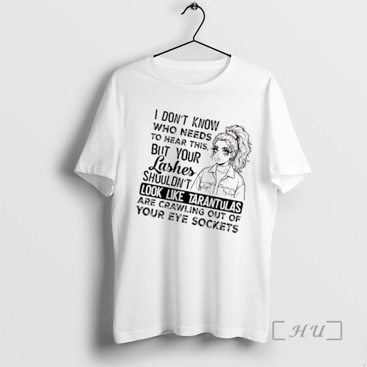 Officials Women I Dont Know Who Needs To Hear This But Your Lashes Shouldnt Look T-Shirts, Hoodie, Sweatshirt | DripVista.com