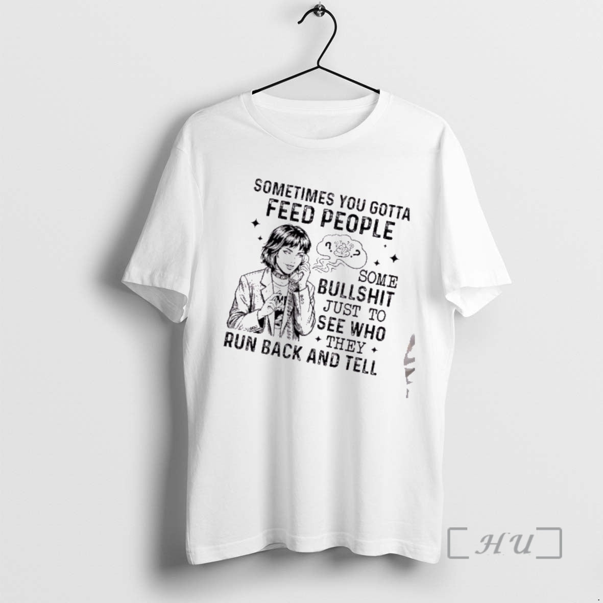 Officials Women Sometimes You Gotta Feed People Some Bullshit Just To See Who They Run T-Shirts, Hoodie, Sweatshirt