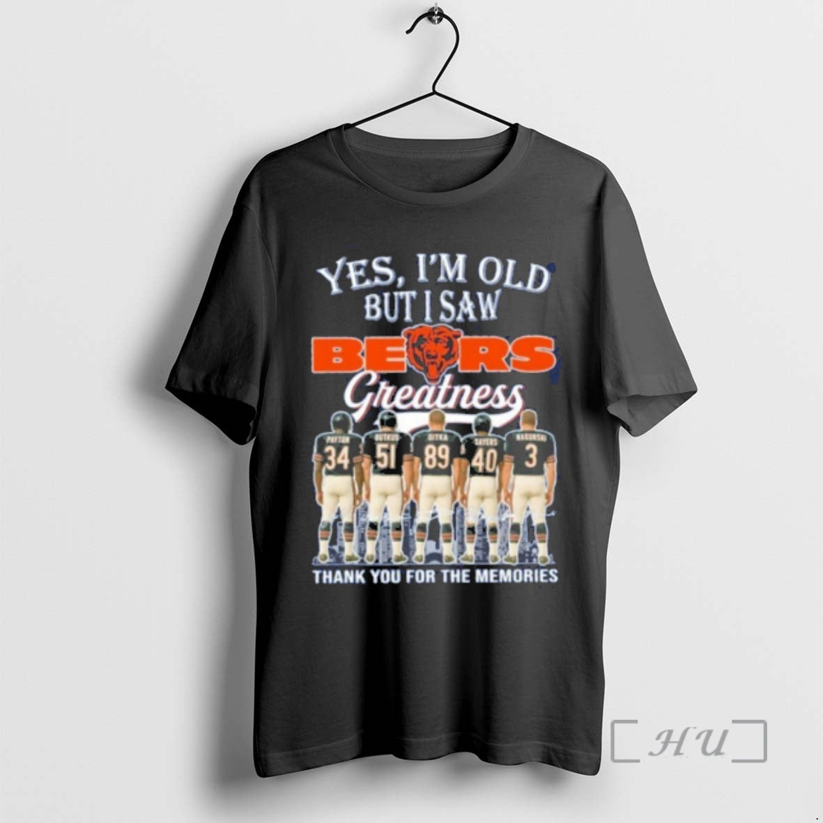 Officials Yes Im Old But I Saw Bears Greatness Player Thank You For The Memories T-Shirts, Hoodie, Sweatshirt | DripVista.com