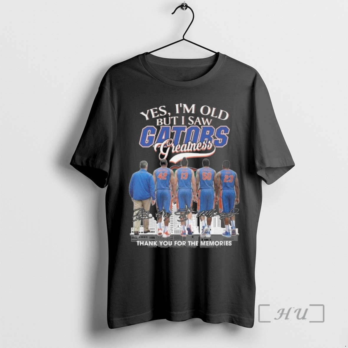 Officials Yes Im Old But I Saw Florida Gators Greatness Players Signatures Thank You For T-Shirts, Hoodie, Sweatshirt