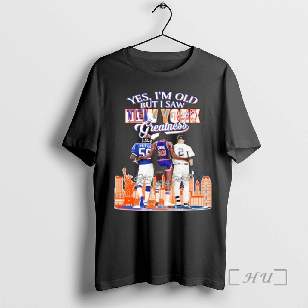 Officials Yes Im Old But I Saw New York Greatness Player Signature City Premium T-Shirts, Hoodie, Sweatshirt | DripVista.com