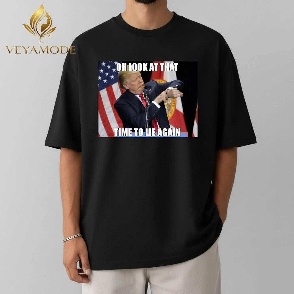 Oh look at that time to lie again Trump tee
