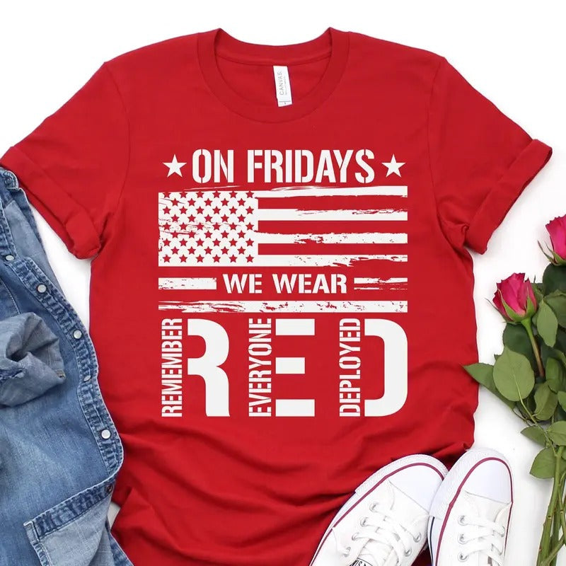 On Friday We Wear Red Shirt, We wear Red Remember Everyone Deployed, American Flag Us Veteran T-shirt, RED Friday shirt,...
