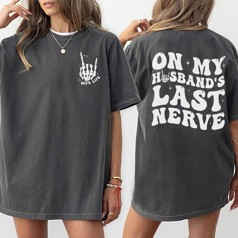 On My Husband's Last Nerve Shirt, Funny Wife Life Shirt, Humor Wifey Shirt, Sarcastic T-shirt For Wife, Comfy Oversized...