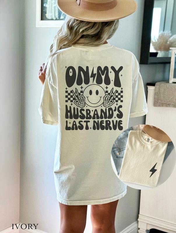 On My Husbands Last Nerve  Front and Back print shirt graphic tees women