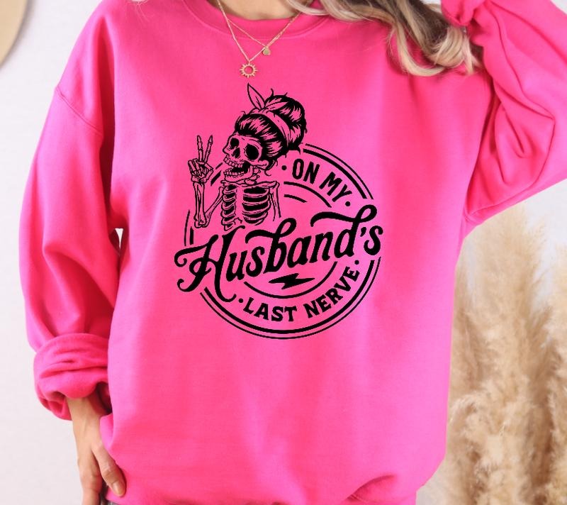 On my Husbands Last Nerve Sweatshirt T-Shirts, Hoodie | DripVista.com