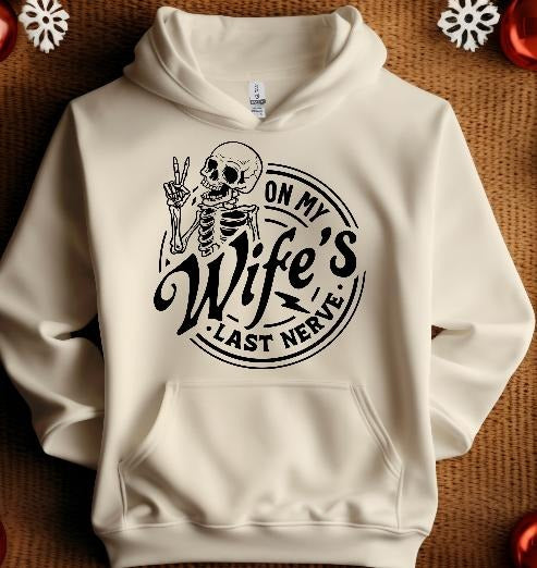 On my Wifes Last Nerve Sweatshirt T-Shirts, Hoodie | DripVista.com
