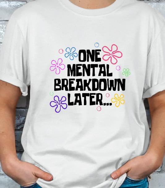 One Breakdown Later Casual T-shirt Shortsleeve Hoodie, Sweatshirt | DripVista.com