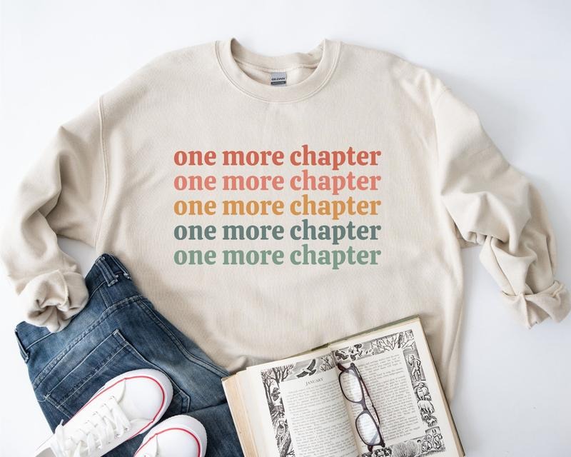 One More Chapter Sweatshirt Book Sweatshirt School Librarian Gift Bookish Sweatshirt Reading Sweatshirt Literature...