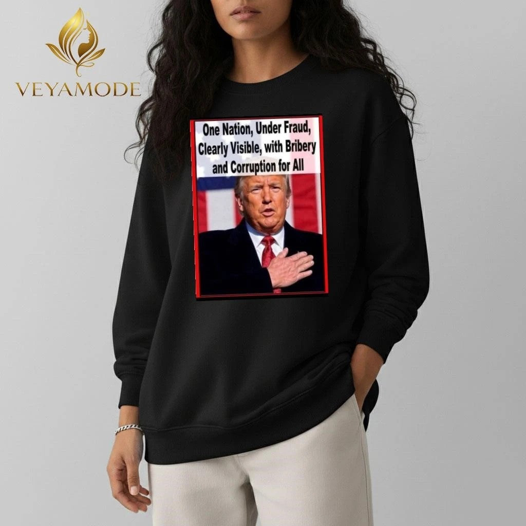 One Nation, Under Fraud, Clearly Visible, with Bribery and Corruption for All Trump tee