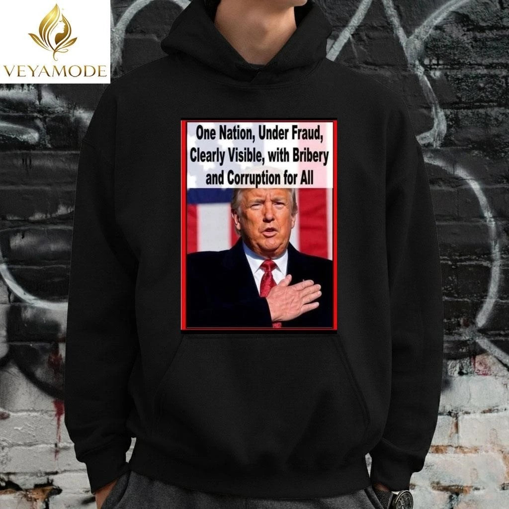 One Nation, Under Fraud, Clearly Visible, with Bribery and Corruption for All Trump tee